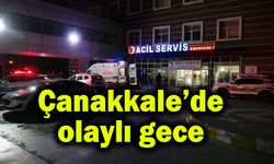 Çanakkale’de olaylı gece (Video)