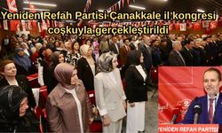 Yeniden Refah Partisi Çanakkale il kongresi coşkuyla gerçekleştirildi
