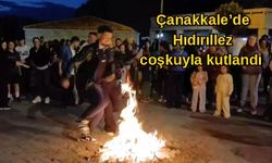 Çanakkale’de Hıdırıllez coşkuyla kutlandı (VİDEO)