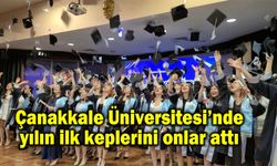 Çanakkale Üniversitesi'nde yılın ilk keplerini onlar attı