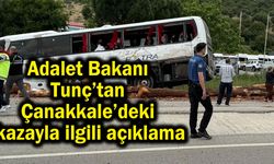 Adalet Bakanı Tunç’tan Çanakkale’deki kazayla ilgili açıklama
