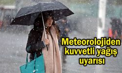 Meteorolojiden kuvvetli yağış uyarısı