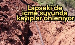 Lapseki’de içme suyunda kayıplar önleniyor