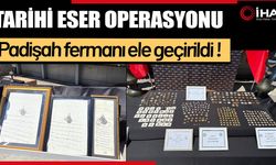 Tarihi eser operasyonunda Padişah fermanı ele geçirildi (Video)