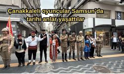 Çanakkaleli oyuncular Samsun’da tarihi anlar yaşattılar (VİDEO)