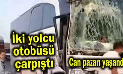 İki yolcu otobüsü çarpıştı, can pazarı yaşandı