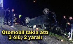 Otomobil takla attı 3 ölü, 2 yaralı
