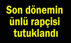 Son dönemin ünlü rapçisi tutuklandı