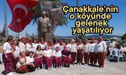 Çanakkale’nin o köyünde gelenek yaşatılıyor