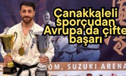 Çanakkaleli sporcudan Avrupa’da çifte başarı
