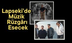 Lapseki’de müzik rüzgarı esecek