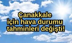 Çanakkale için hava durumu tahminleri değişti!
