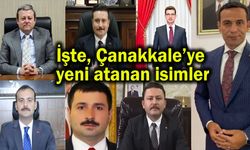 İşte Çanakkale’ye yeni atanan isimler