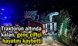 Traktörün altında kalan genç çiftçi hayatını kaybetti