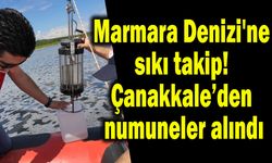 Çanakkale’den numuneler alındı (Vİdeo)