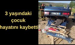 3 yaşındaki çocuk hayatını kaybetti