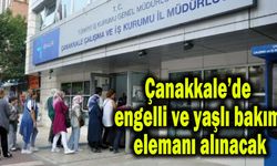 Çanakkale’de engelli ve yaşlı bakım elemanı alınacak