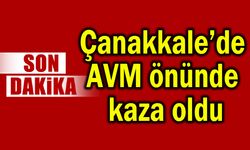 Çanakkale’de AVM önünde kaza oldu