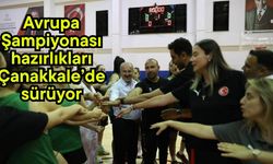 Avrupa Şampiyonası hazırlıkları Çanakkale’de sürüyor