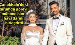 Çanakkale'deki kurumda görevli mühendisler, hayatlarını birleştirdi
