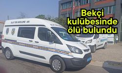 Bekçi kulübesinde ölü bulundu