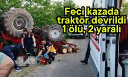 Feci kazada traktör devrildi 1 ölü, 2 yaralı (Video)
