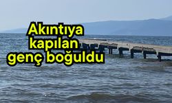 Akıntıya kapılan genç boğuldu