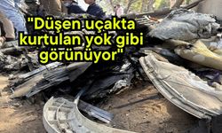 "Düşen uçakta kurtulan yok gibi görünüyor"