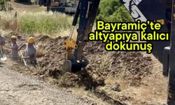 Bayramiç’te altyapıya kalıcı dokunuş
