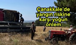 Çanakkale’de yangın riskine karşı yoğun önlem