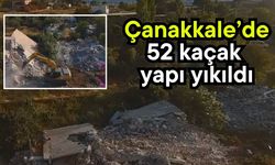 Çanakkale’de 52 kaçak yapı yıkıldı