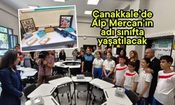 Çanakkale’de Alp Mercan’ın adı sınıfta yaşatılacak