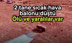 2 tane sıcak hava balonu düştü: Ölü ve yaralılar var (Video)