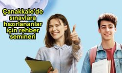 Çanakkale’de sınavlara hazırlananlar için rehber semineri
