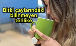 Bitki çaylarındaki bilinmeyen tehlike (Video)