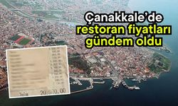 Çanakkale’de restoran fiyatları gündem oldu