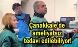 Çanakkale’de ameliyatsız tedavi edilebiliyor