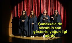 Çanakkale’de sezonun son gösterisi yoğun ilgi gördü