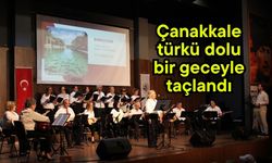 Çanakkale’de türkü dolu bir geceyle taçlandı