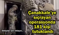 Çanakkale’ye sıçrayan operasyonda 181 kişi tutuklandı (Video)
