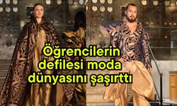 Öğrencilerin defilesi moda dünyasını şaşırttı