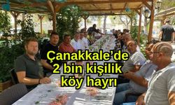 Çanakkale’de 2 bin kişilik köy hayrı