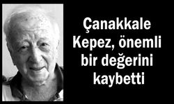 Çanakkale Kepez, önemli bir değerini kaybetti