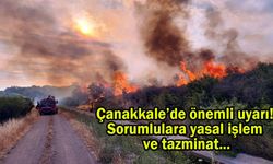 Çanakkale’de önemli uyarı! Sorumlulara yasal işlem ve tazminat...