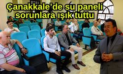 Çanakkale’de su paneli sorunlar ışık tuttu (Video)