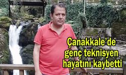 Çanakkale’de genç teknisyen hayatını kaybetti
