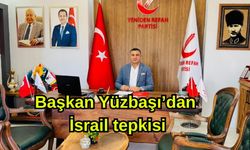 Başkan Yüzbaşı’dan İsrail tepkisi