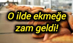 O ilde ekmeğe zam geldi!