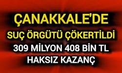 Çanakkale’de Dev Operasyon! Suç Örgütü Çökertildi