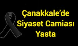 Çanakkale’de Siyaset Camiası Yasta